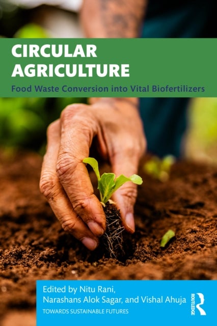 Circular Agriculture - Food Waste Conversion into Vital Biofertilizers