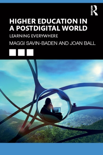 Higher Education in a Postdigital World - Learning Everywhere