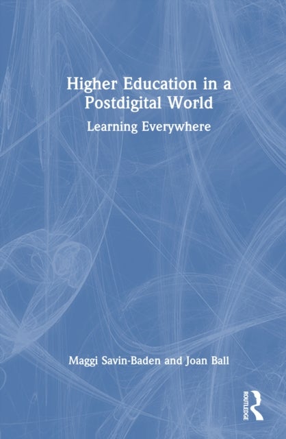 Higher Education in a Postdigital World - Learning Everywhere