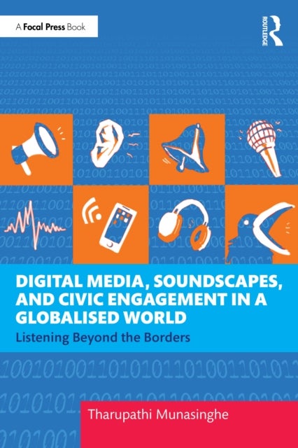 Digital Media, Soundscapes, and Civic Engagement in a Globalised World - Listening Beyond the Borders