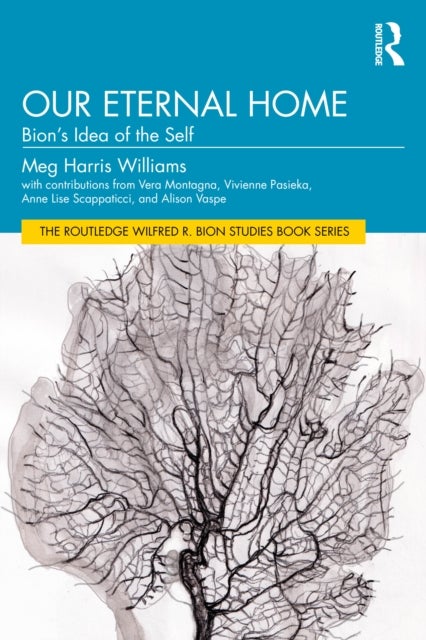 Our Eternal Home - Bion’s Idea of the Self