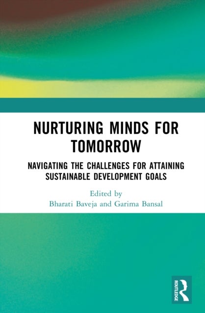 Nurturing Minds for Tomorrow - Navigating the Challenges for Attaining Sustainable Development Goals