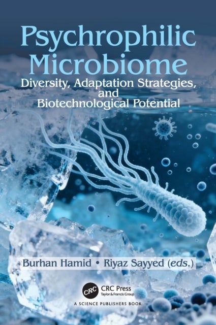 Psychrophilic Microbiome - Diversity, Adaptation Strategies, and Biotechnological Potential
