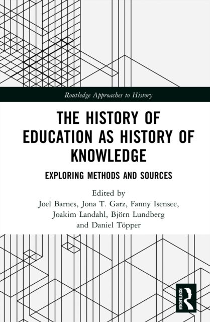The History of Education as History of Knowledge - Exploring Methods and Sources