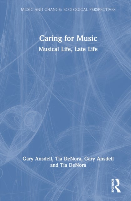 Caring for Music - Musical Life, Late Life