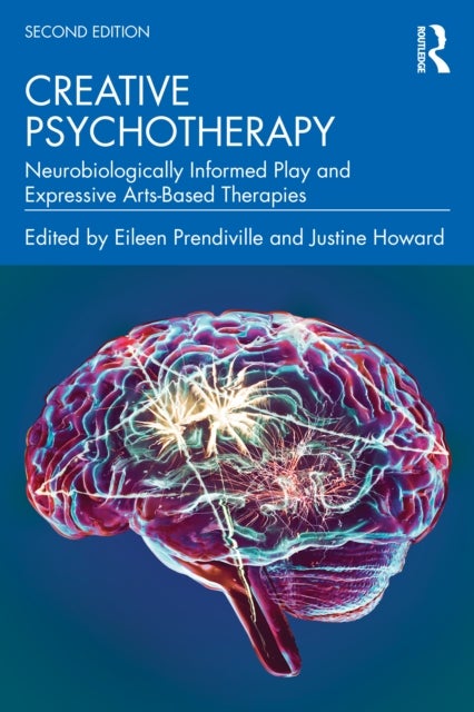 Creative Psychotherapy - Neurobiologically Informed Play and Expressive Arts-Based Therapies