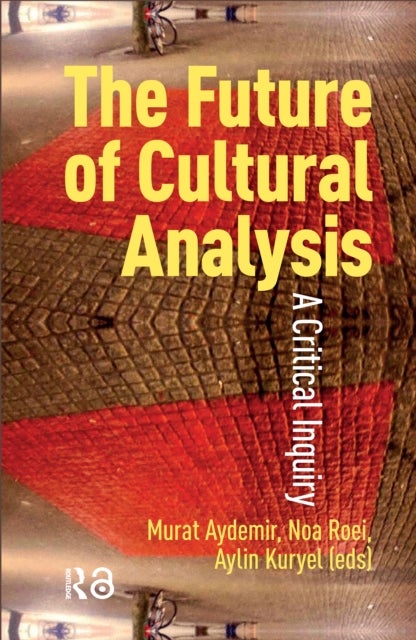 The Future of Cultural Analysis - A Critical Inquiry