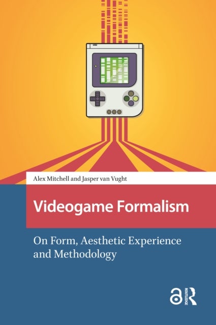Videogame Formalism - On Form, Aesthetic Experience and Methodology