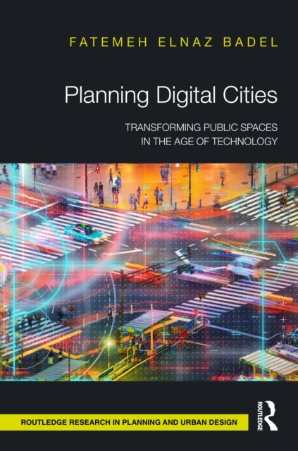 Planning Digital Cities - Transforming Public Spaces in the Age of Technology