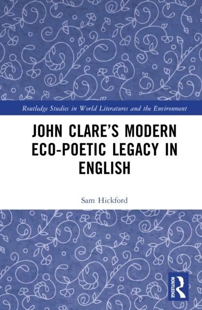 John Clare’s Modern Eco-Poetic Legacy in English
