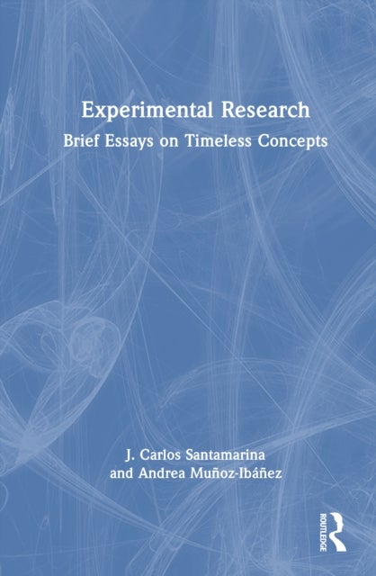 Experimental Research - Brief Essays on Timeless Concepts