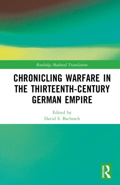 Chronicling Warfare in the Thirteenth-Century German Empire