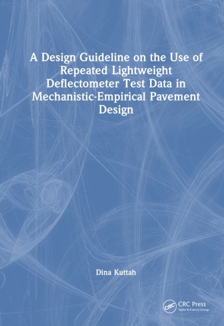 A Design Guideline on the Use of Repeated Lightweight Deflectometer Test Data in Mechanistic-Empirical Pavement Design