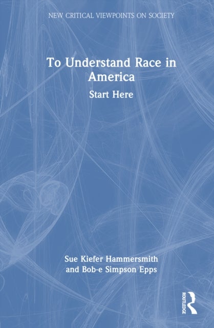 To Understand Race in America - Start Here
