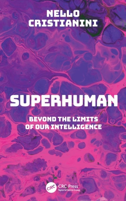 Superhuman - Beyond the Limits of Our Intelligence