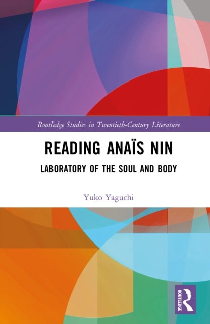 Reading Anais Nin - Laboratory of the Soul and Body