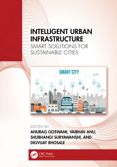 Intelligent Urban Infrastructure - Smart Solutions for Sustainable Cities