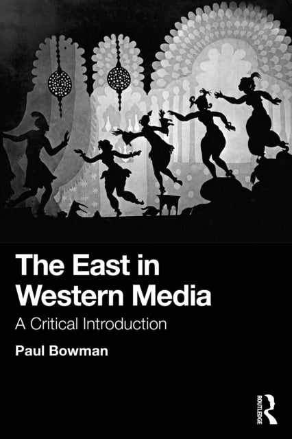 The East in Western Media - A Critical Introduction
