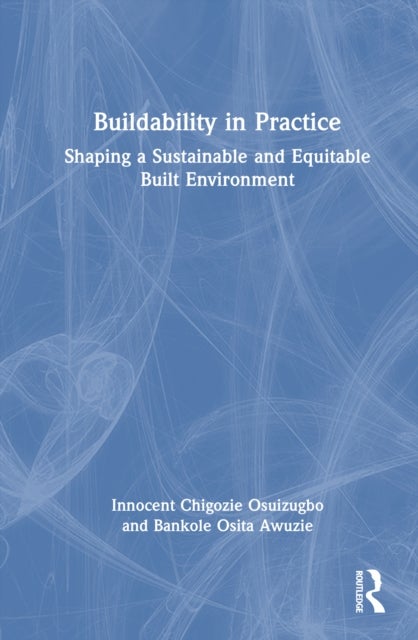 Buildability in Practice - Shaping a Sustainable and Equitable Built Environment