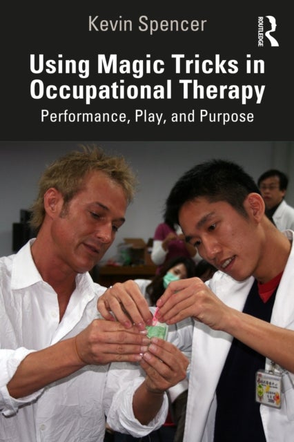 Using Magic Tricks in Occupational Therapy - Performance, Play, and Purpose