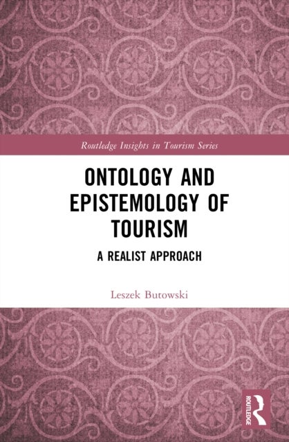 Ontology and Epistemology of Tourism - A Realist Approach