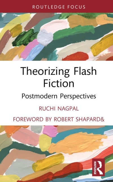 Theorizing Flash Fiction - Postmodern Perspectives