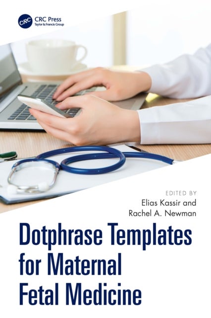 Dotphrase Templates for Maternal-Fetal Medicine - Management Protocols and Documentation in the Electronic Medical Record System