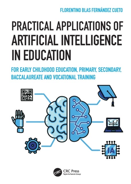 Practical Applications of Artificial Intelligence in Education - For Early Childhood Education, Primary, Secondary, Baccalaureate and Vocational Training