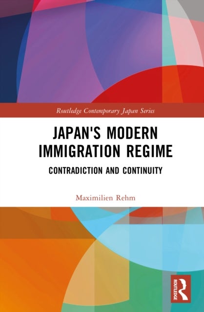 Japan's Modern Immigration Regime - Contradiction and Continuity