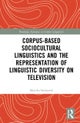 Corpus-Based Sociocultural Linguistics and the Representation of Linguistic Diversity on Television