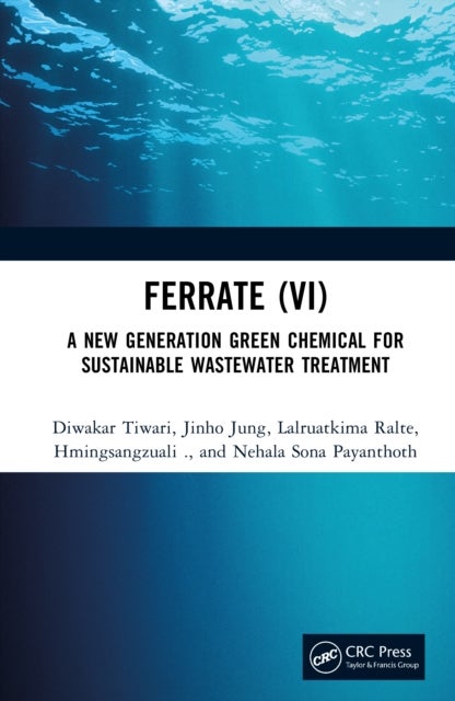 Ferrate (VI) - A New Generation Green Chemical for Sustainable Wastewater Treatment