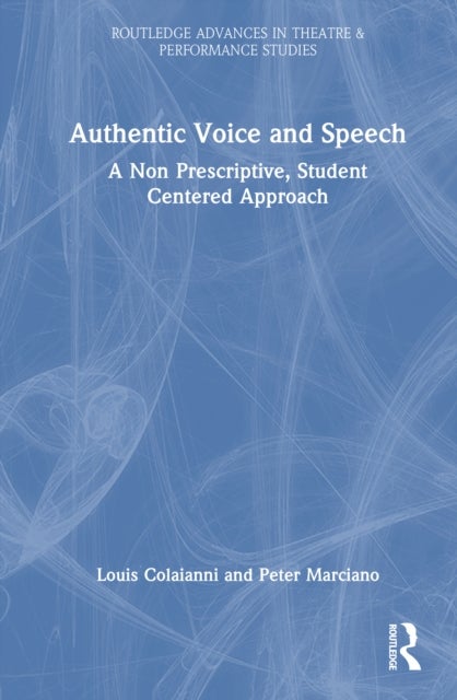 Authentic Voice and Speech - A Non-Prescriptive, Student-Centered Approach