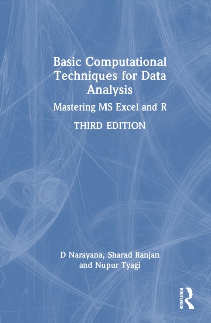 Basic Computational Techniques for Data Analysis - Mastering MS Excel and R