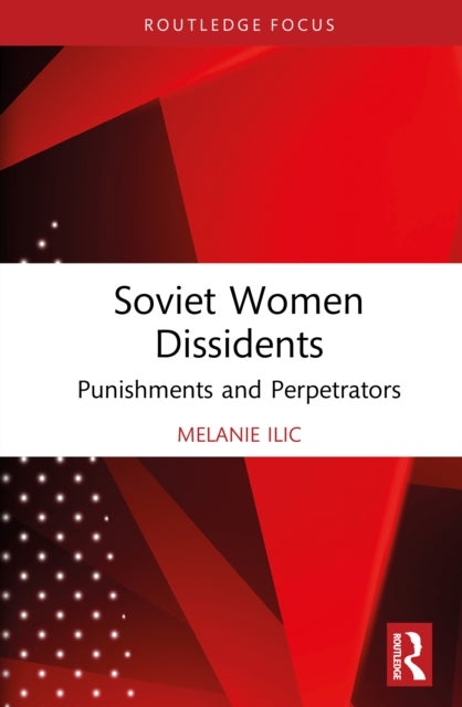 Soviet Women Dissidents - Punishments and Perpetrators