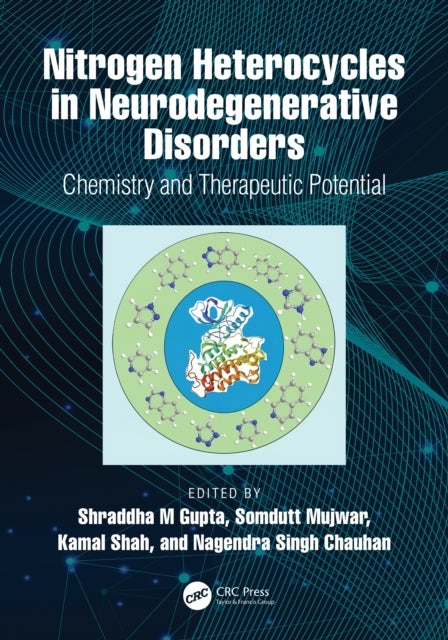 Nitrogen Heterocycles in Neurodegenerative Disorders - Chemistry and Therapeutic Potential