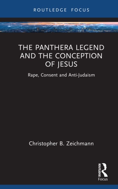 The Panthera Legend and the Conception of Jesus - Rape, Consent, and Anti-Judaism