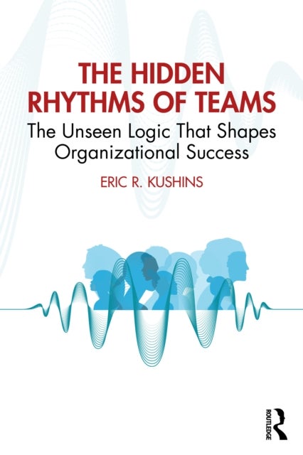 Hidden Rhythms of Teams - The Cultural Routines That Shape Business Success