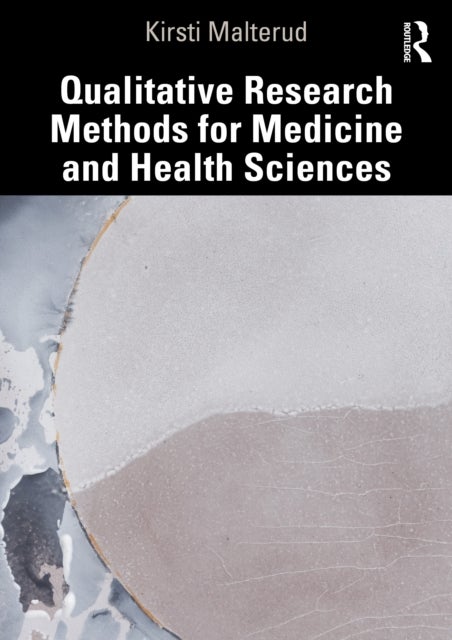 Qualitative Research Methods for Medicine and Health Sciences