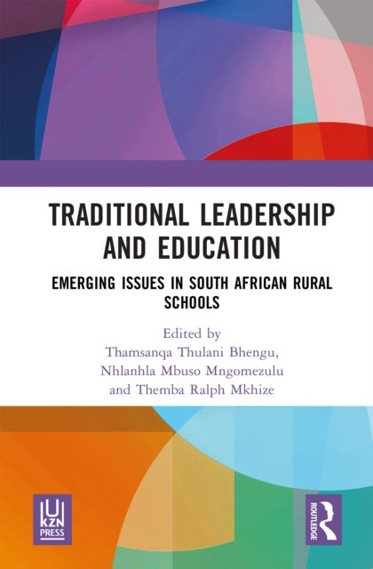 Traditional Leadership and Education - Emerging Issues in South African Rural Schools