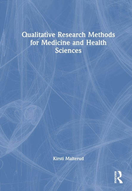 Qualitative Research Methods for Medicine and Health Sciences