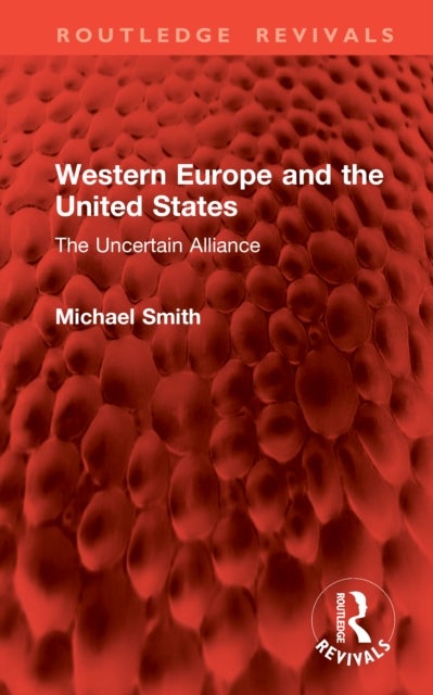 Western Europe and the United States - The Uncertain Alliance
