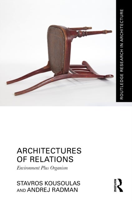 Architectures of Relations - Environment Plus Organism