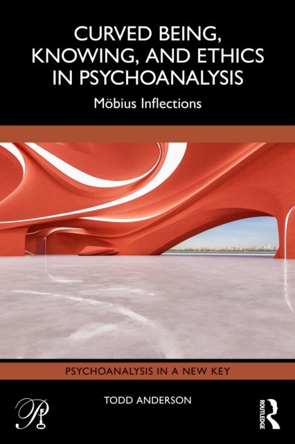 Curved Being, Knowing, and Ethics in Psychoanalysis - Mobius Inflections