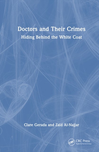 Doctors and Their Crimes - Hiding Behind the White Coat
