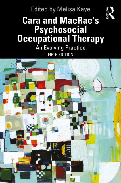 Cara and MacRae’s Psychosocial Occupational Therapy - An Evolving Practice