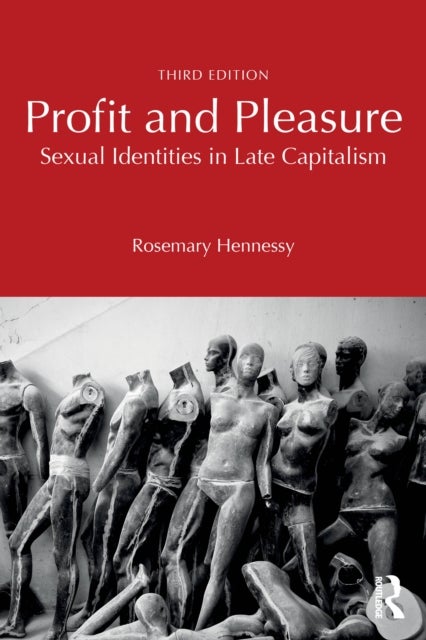 Profit and Pleasure - Sexual Identities in Late Capitalism