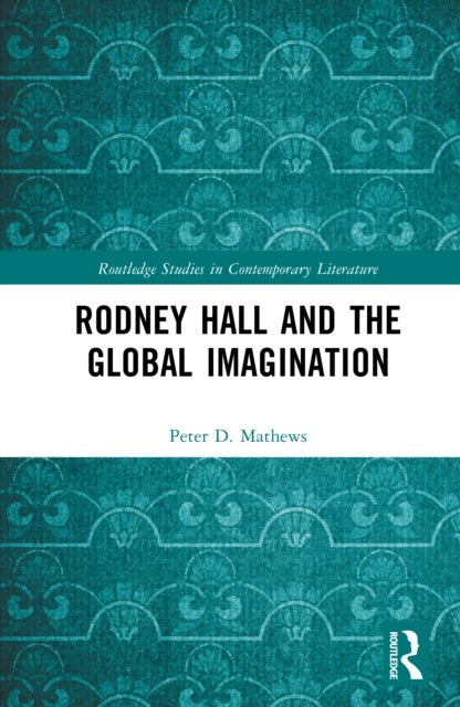 Rodney Hall and the Global Imagination