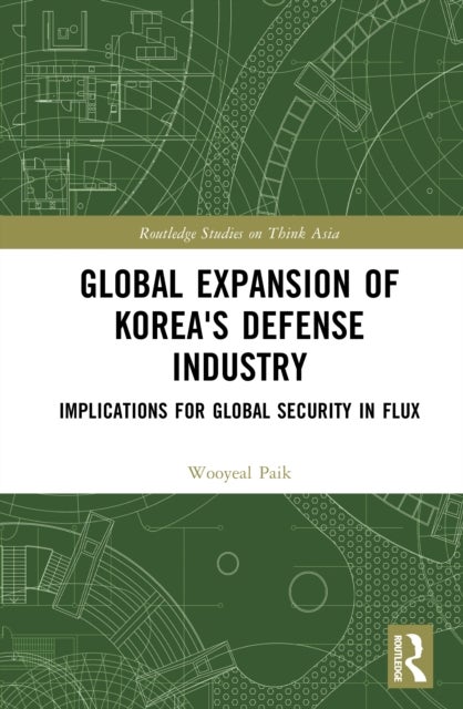 Global Expansion of Korea's Defense Industry - Implications for Global Security in Flux