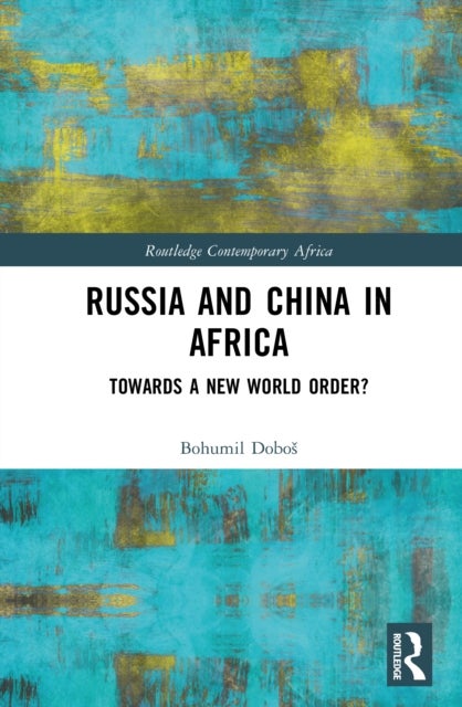 Russia and China in Africa - Towards a New World Order?