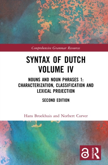 Syntax of Dutch Volume IV - Nouns and Noun Phrases 1: Characterization, classification and lexical projection
